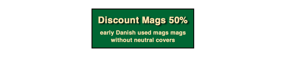 SAVE 50% - early Danish used mags without neutral covers